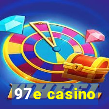 97e casino