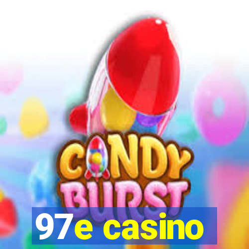 97e casino