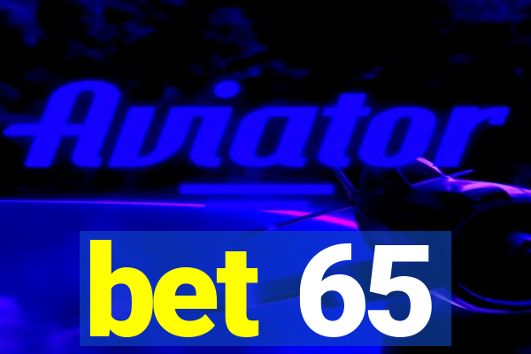 bet 65