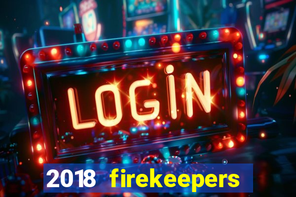 2018 firekeepers casino 400