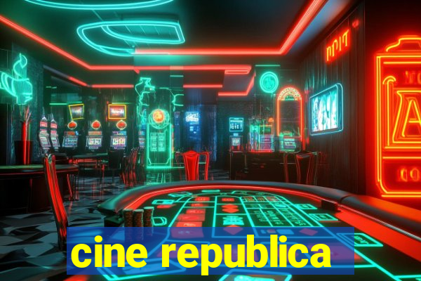 cine republica