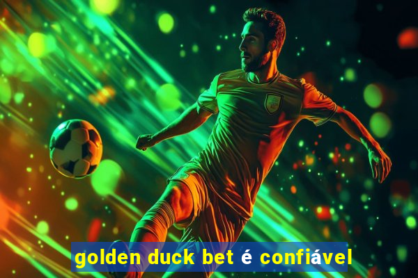 golden duck bet é confiável