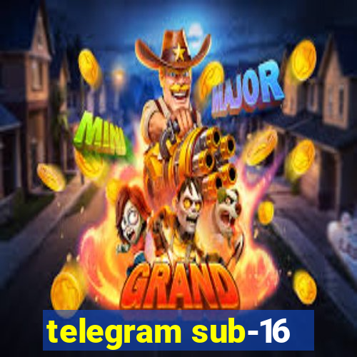 telegram sub-16