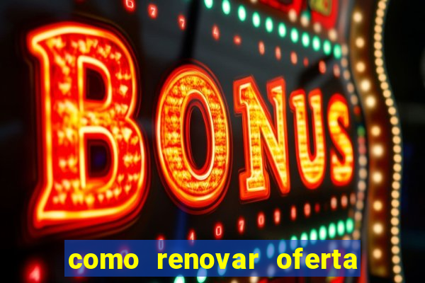 como renovar oferta tim beta