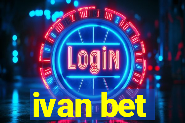 ivan bet