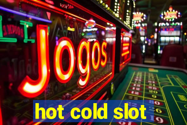 hot cold slot