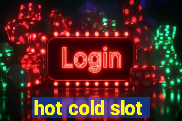 hot cold slot