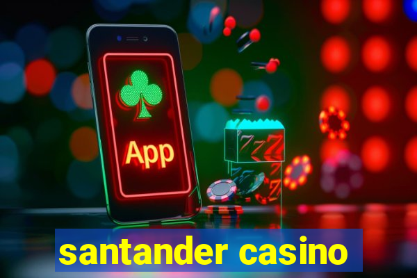 santander casino