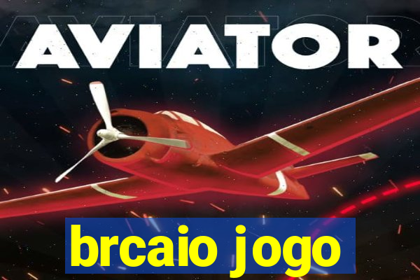 brcaio jogo