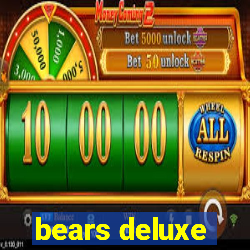 bears deluxe