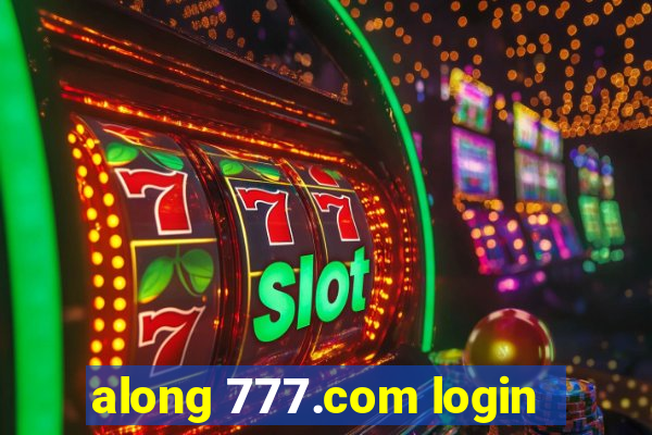 along 777.com login