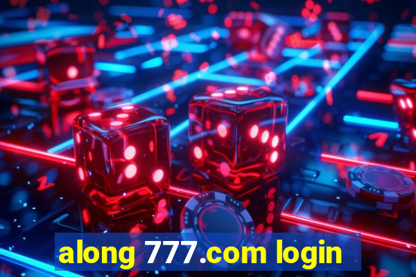 along 777.com login