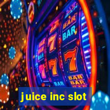 juice inc slot