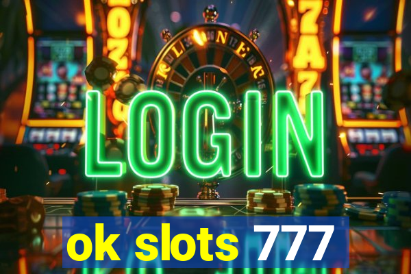 ok slots 777