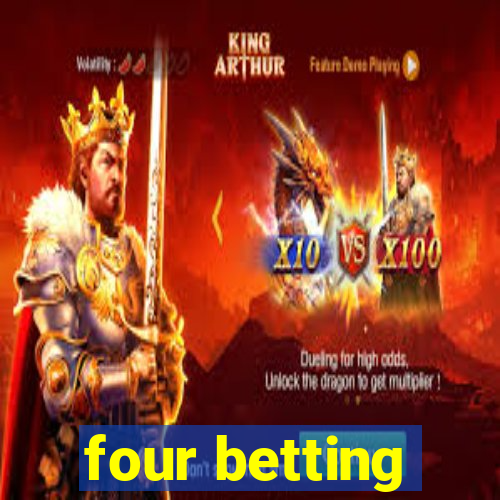 four betting