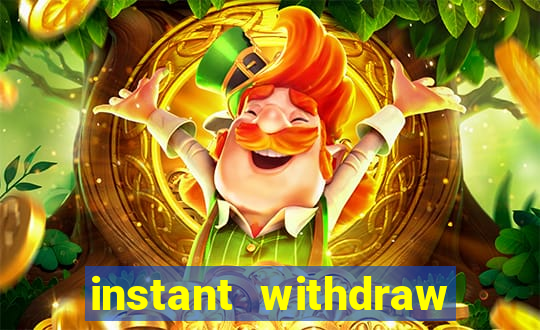 instant withdraw online casino