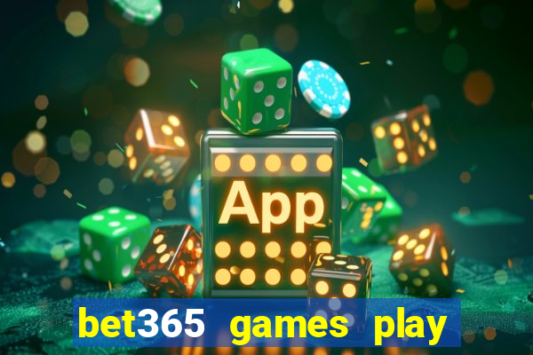 bet365 games play casino slots