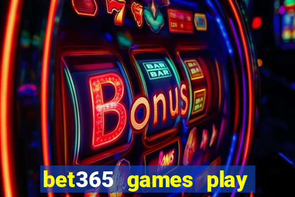 bet365 games play casino slots