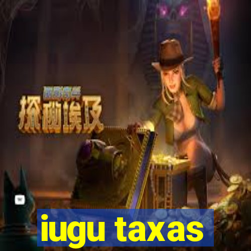 iugu taxas