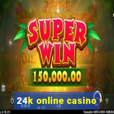 24k online casino