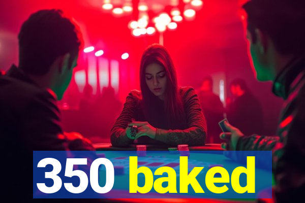 350 baked