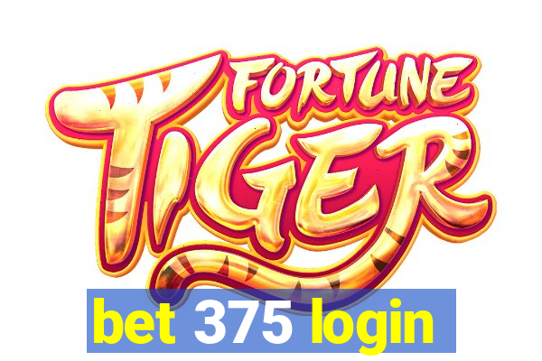 bet 375 login