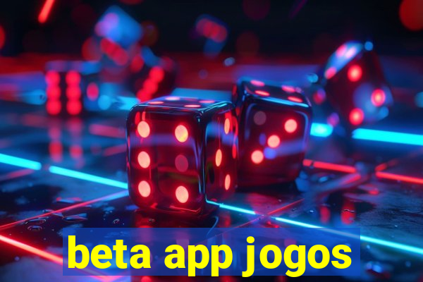 beta app jogos