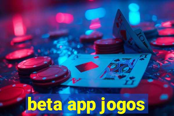 beta app jogos