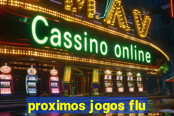 proximos jogos flu