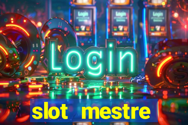 slot  mestre