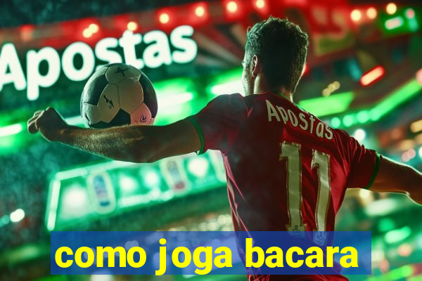 como joga bacara