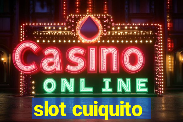 slot cuiquito