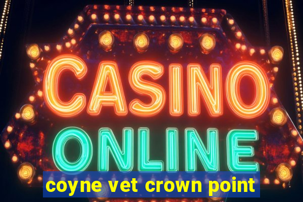 coyne vet crown point