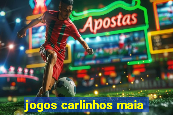 jogos carlinhos maia