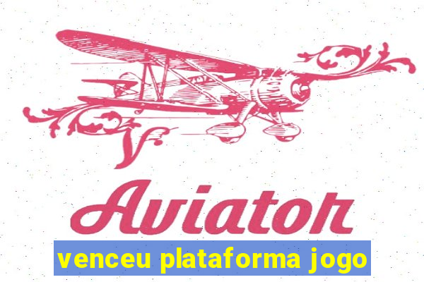 venceu plataforma jogo