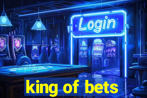 king of bets