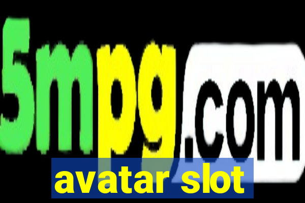 avatar slot