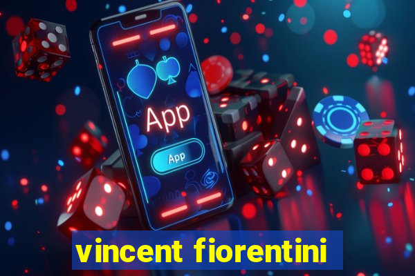 vincent fiorentini