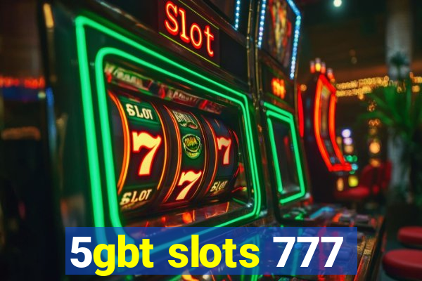 5gbt slots 777