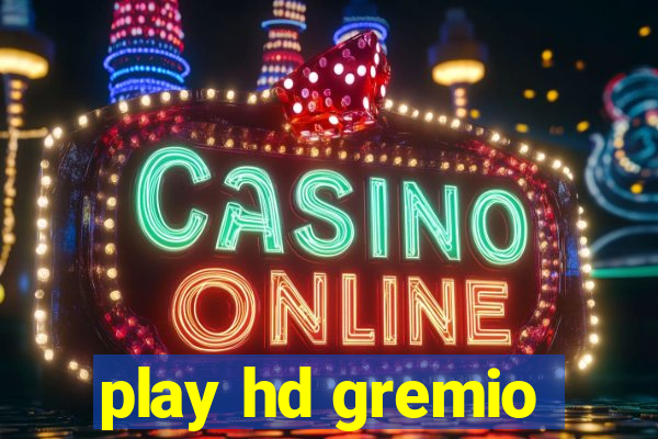 play hd gremio