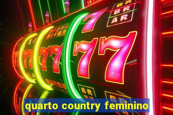 quarto country feminino