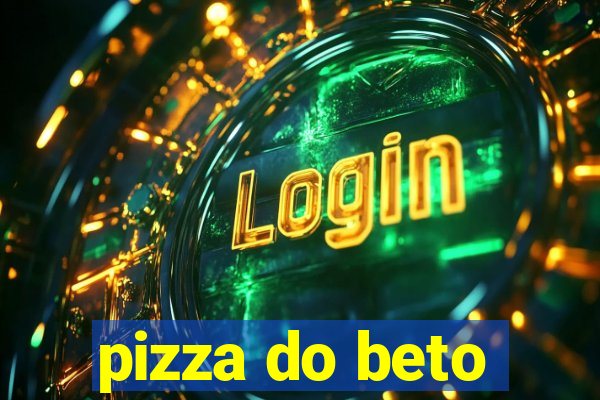 pizza do beto