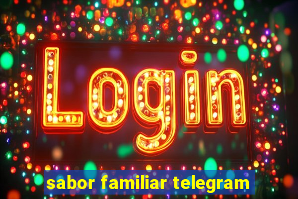 sabor familiar telegram