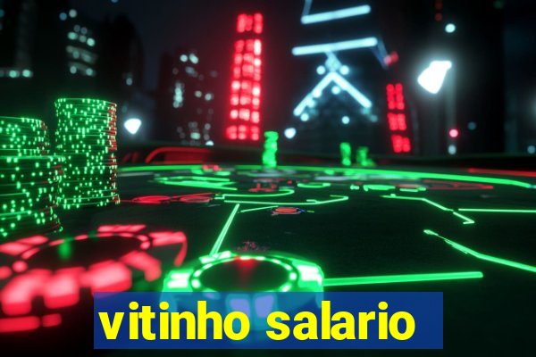 vitinho salario