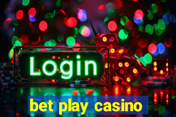 bet play casino