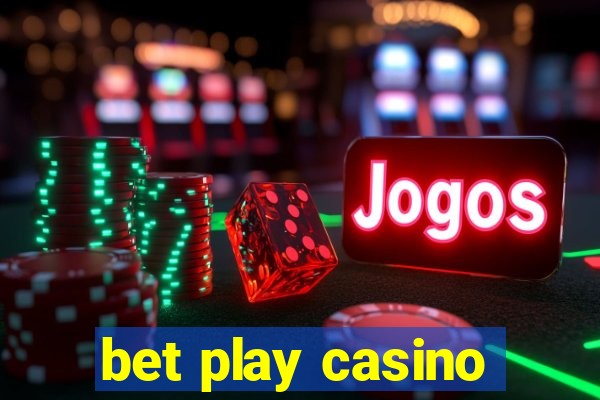 bet play casino