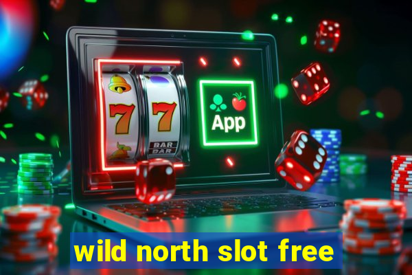 wild north slot free