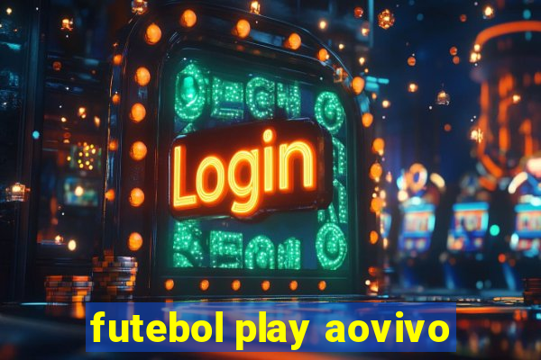 futebol play aovivo