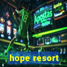 hope resort