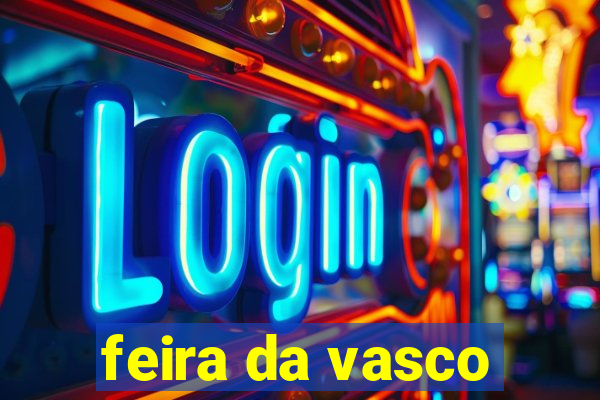 feira da vasco